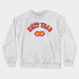 Phoenix Suns There's Always Next Year "infinity" Crewneck Sweatshirt